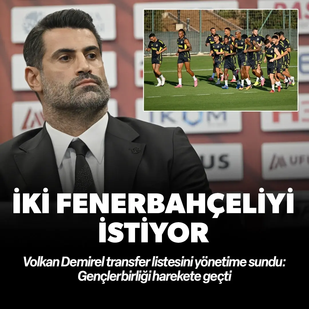 Volkan Demirel Fenerbahçeli iki futbolcuyu istiyor: Gençlerbirliği harekete geçti