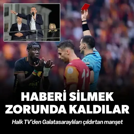 Halk TV'den Galatasaraylıları çıldırtan manşet: Haberi silmek zorunda kaldılar