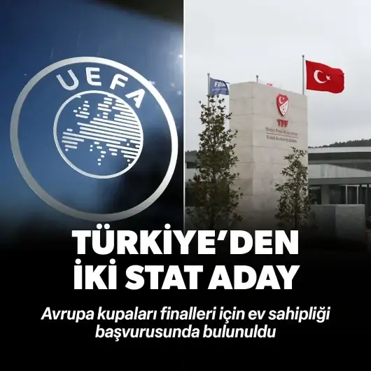 Türkiye'den iki Avrupa finali için ev sahipliği başvurusu