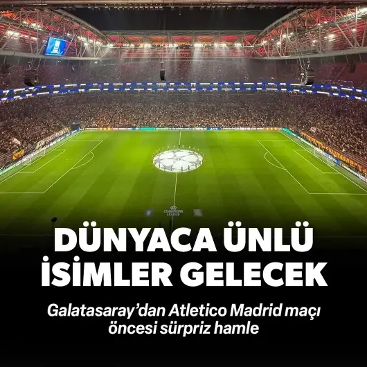 Galatasaray'dan Atletico Madrid maçına sürpriz davet! Dünyaca ünlü isimler gelecek