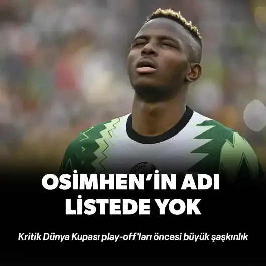 Kritik Dünya Kupası play-off'ları öncesi büyük şaşkınlık: Osimhen'in adı listede yok!