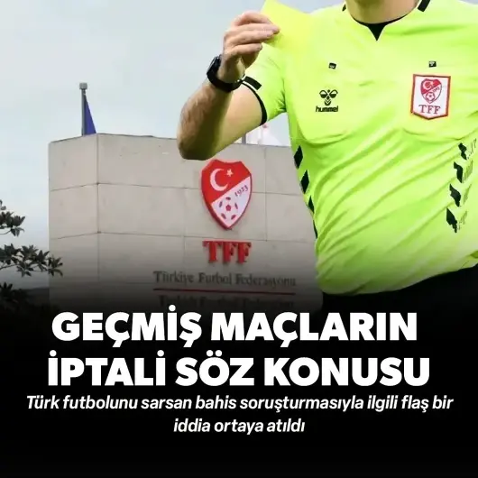 Bahis soruşturmasında şok iddia! Hakemlerin 50 milyon TL'lik işlem hacmi ortaya çıktı: Geçmiş maçların iptali söz konusu!