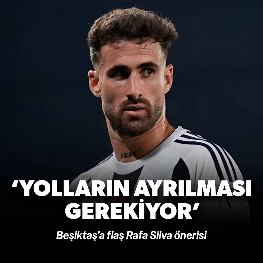 Beşiktaş'a flaş Rafa Silva önerisi: 'Yolların ayrılması gerekiyor'