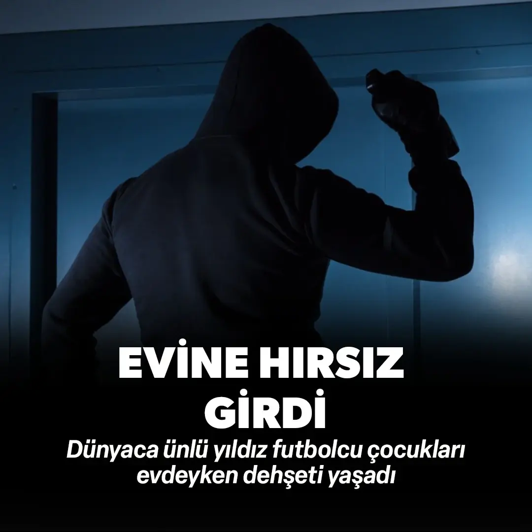 Dünyaca ünlü yıldız futbolcunun evine hırsız girdi: Çocukları da evdeyken dehşeti yaşadı!