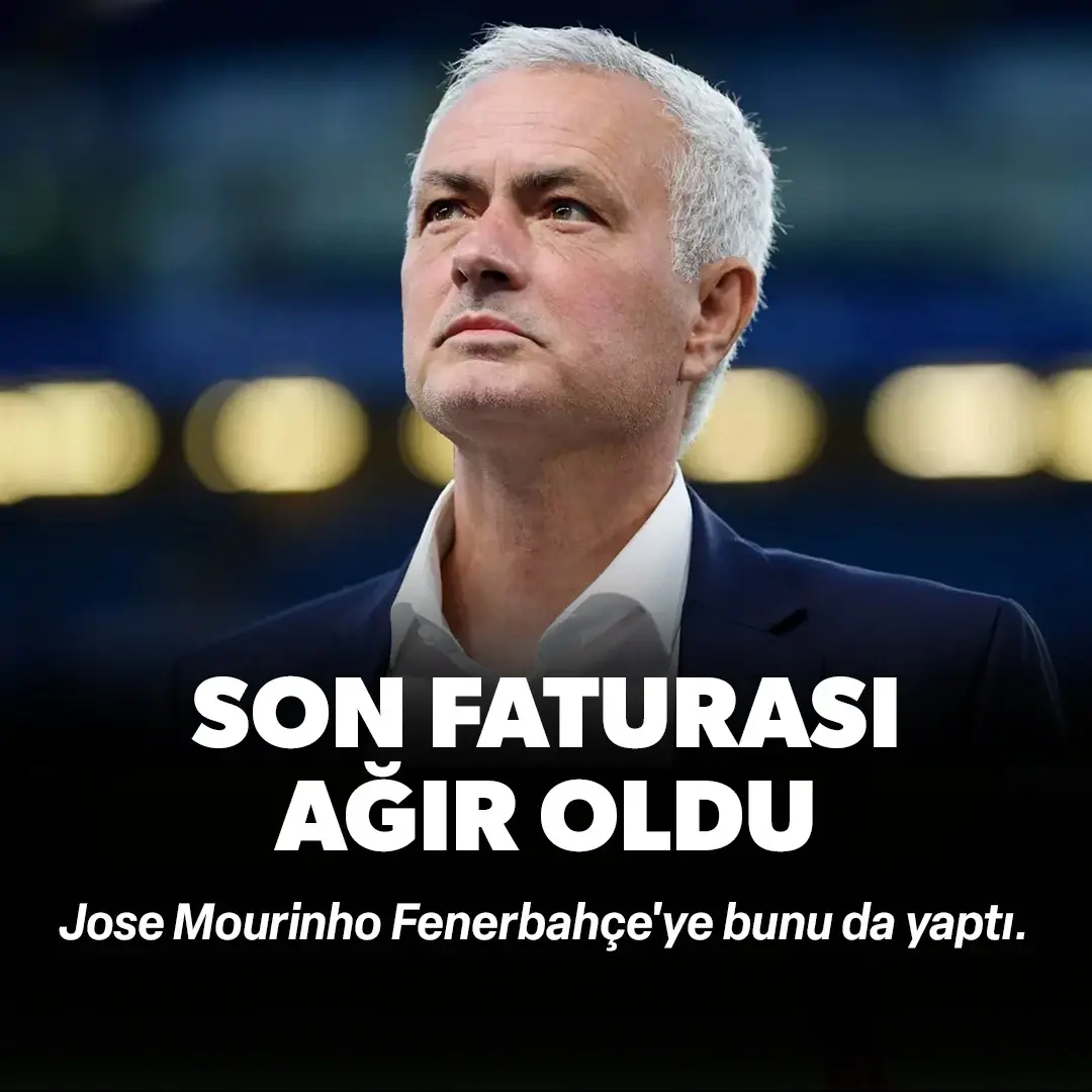 Son faturası ağır oldu: Jose Mourinho Fenerbahçe'ye bunu da yaptı