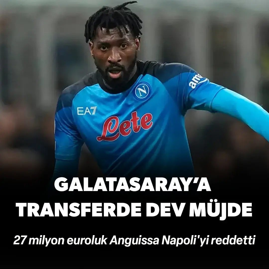 Galatasaray’dan Şampiyonlar Ligi için dev hamle: 27 milyon euroluk Anguissa, Napoli'yi reddetti 