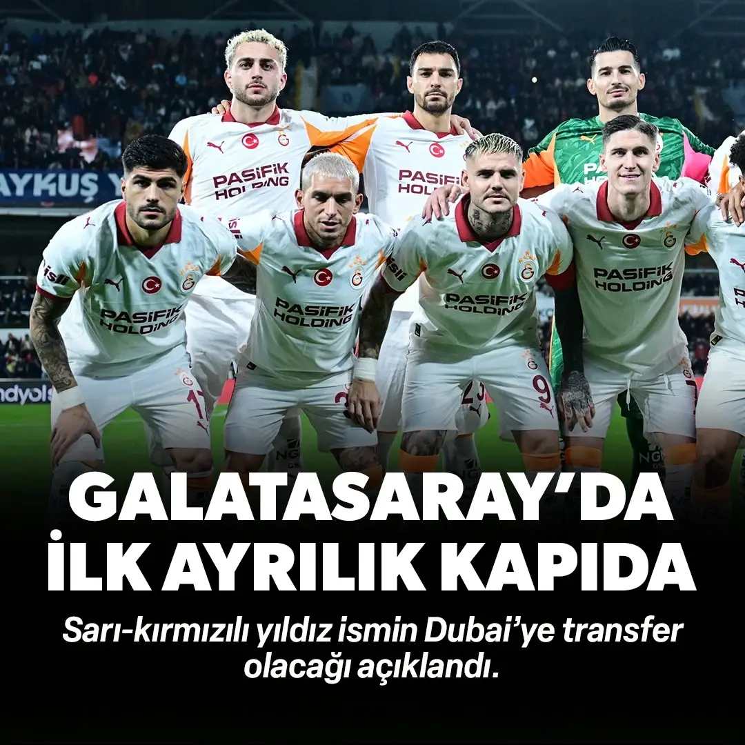 Galatasaray'da ilk ayrılık kapıda: Dubai'ye transferini açıkladılar