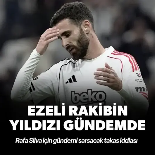 Rafa Silva için flaş takas iddiası: Ezeli rakibin yıldızı gündemde