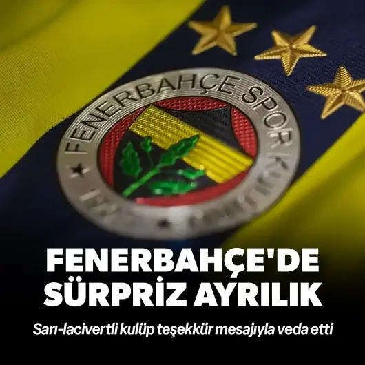 Fenerbahçe sürpriz ayrılığı duyurdu
