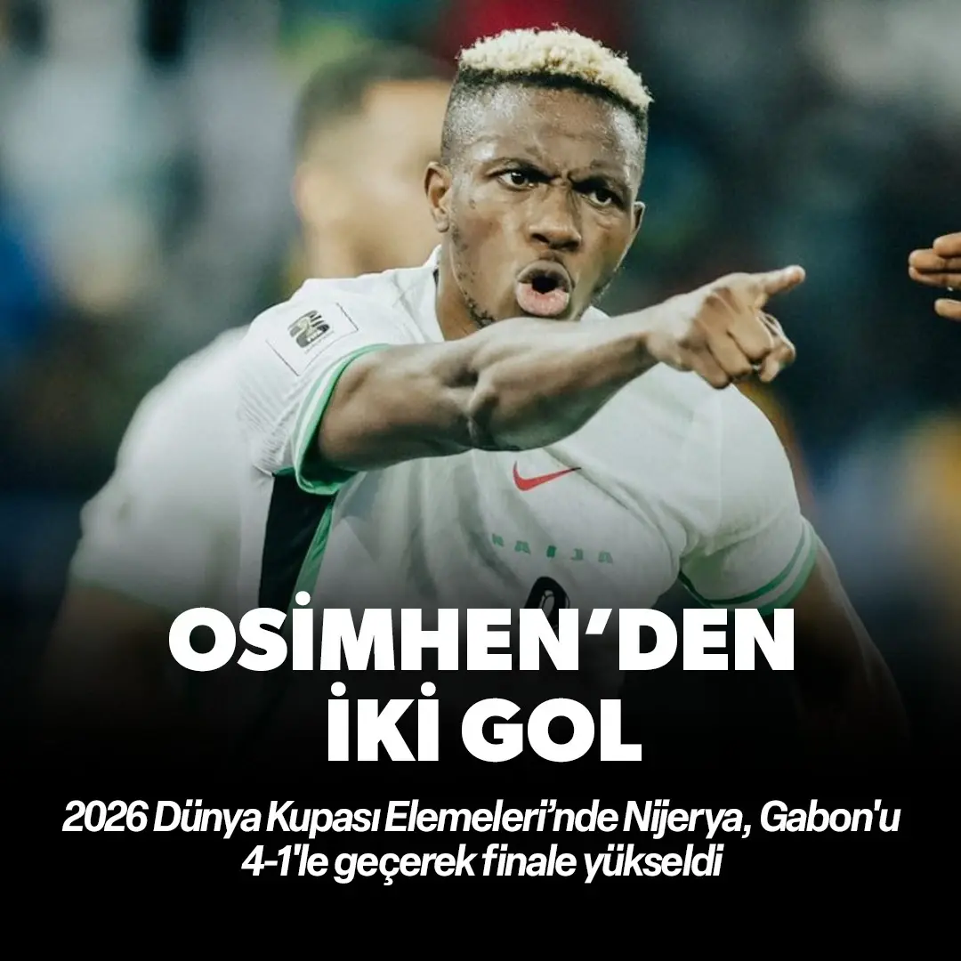 Afrika'da Dünya Kupası ateşi! Osimhen'den iki gol, Ndidi'den asist: Nijerya, Gabon'u 4-1'le geçerek finale yükseldi!