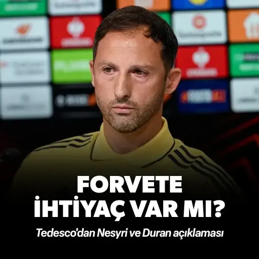 Tedesco'dan Nesyri ve Duran açıklaması: Forvete ihtiyaç var mı?