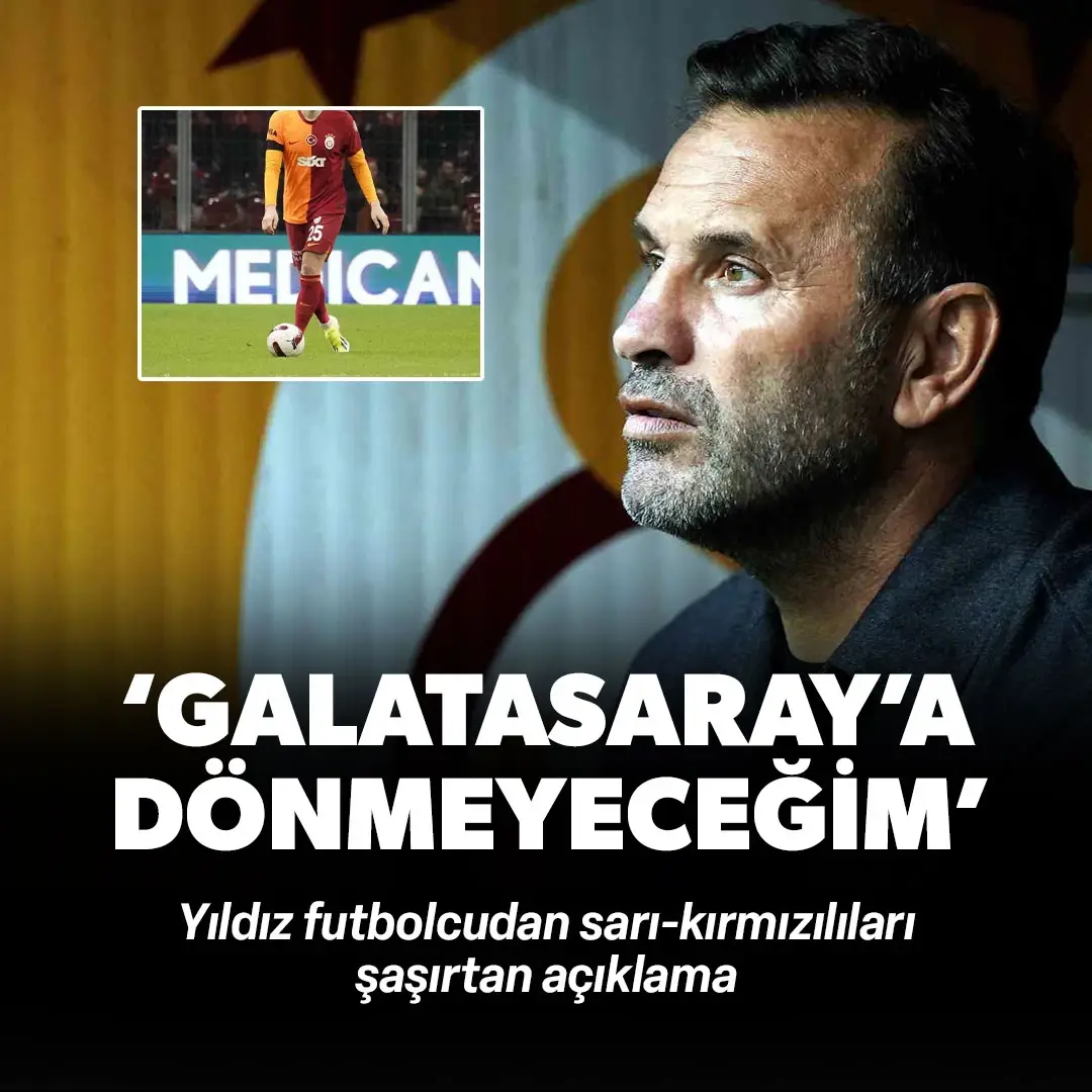 Yıldız isimden flaş açıklama! "Galatasaray benim için kapanmış bir sayfa"