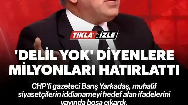 Barış Yarkadaş'tan 'İddianamede delil yok' algısı yapanlara tepki: AVM'den 5, hastaneden 10 milyon dolar rüşvet istemişsiniz