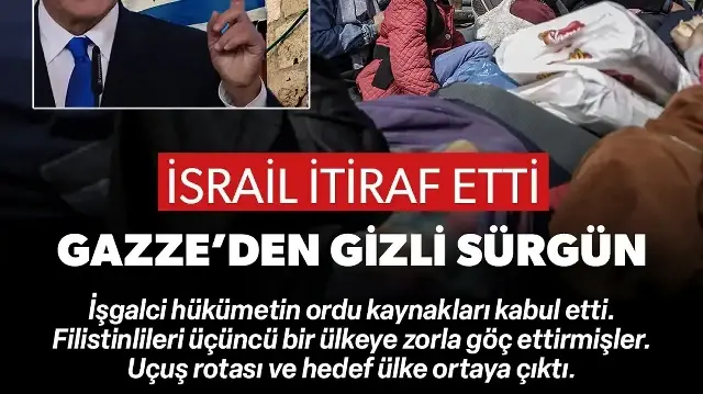 İsrail'den sürgün itirafı: Filistinlileri Gazze'den üçüncü bir ülkeye zorla göç ettirmişler