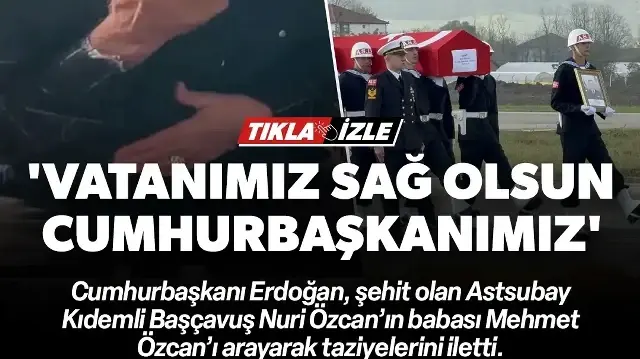Cumhurbaşkanı Erdoğan’dan şehidin babası Mehmet Özcan'a taziye telefonu