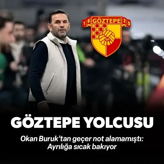 Okan Buruk'tan geçer not alamamıştı! Göztepe yolcusu