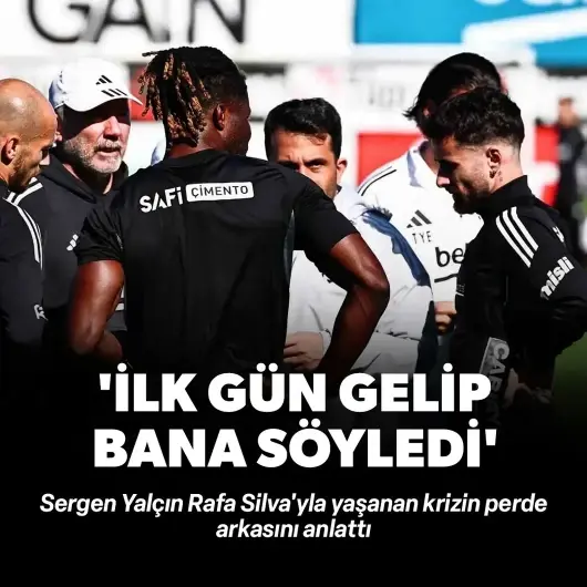 Sergen Yalçın Rafa krizinin perde arkasını anlattı: İlk gün gelip bana söyledi