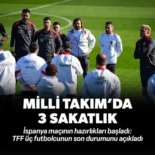 A Milli Takım'da İspanya hazırlıkları başladı: Üç futbolcu antrenmanda yer almadı