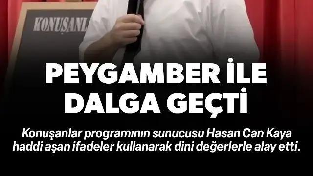 Hasan Can Kaya peygamber ile dalga geçti