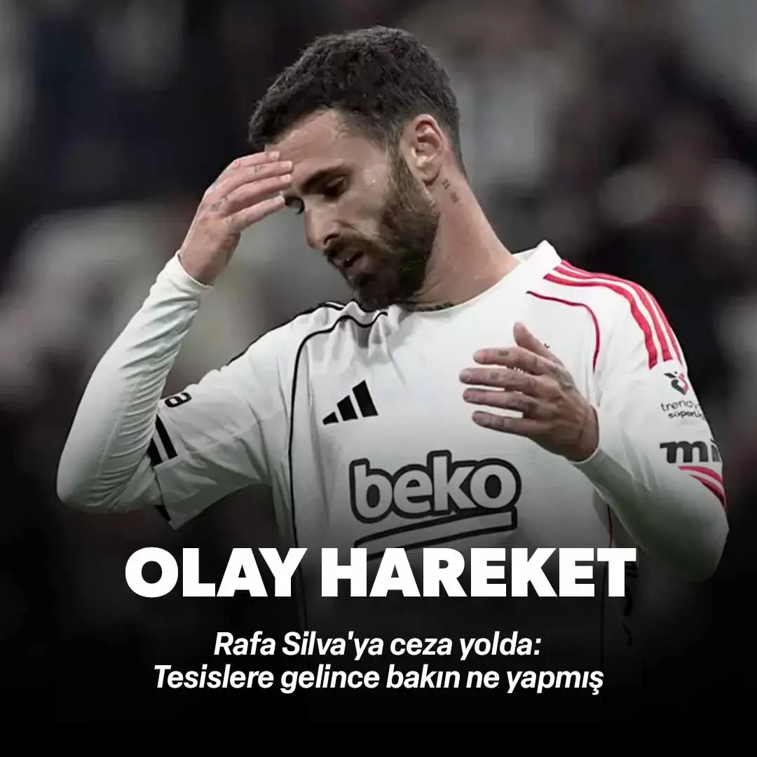Rafa Silva'ya ceza yolda: Tesislere gelince bakın ne yapmış