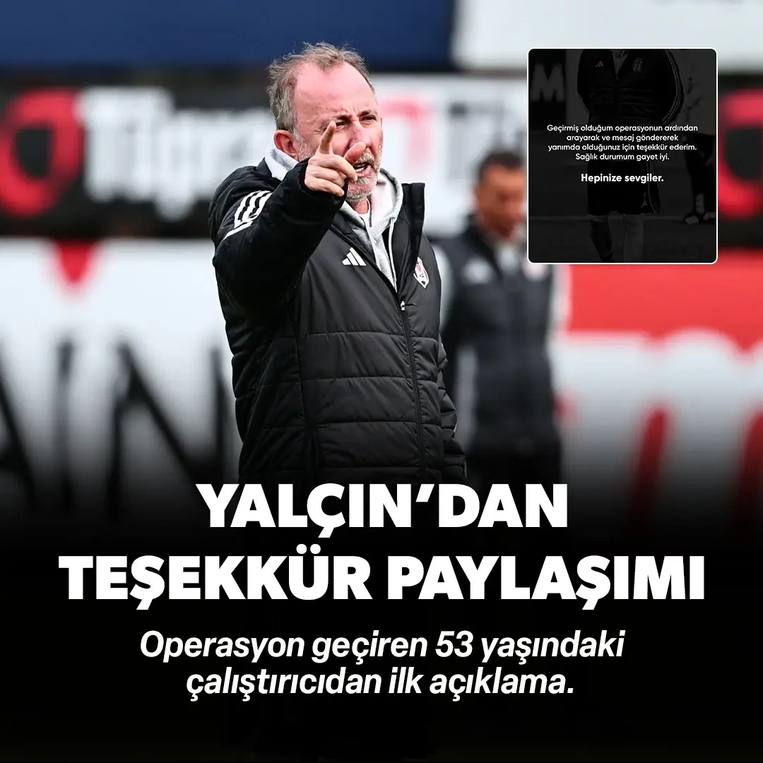 Operasyon geçiren Sergen Yalçın'dan ilk açıklama