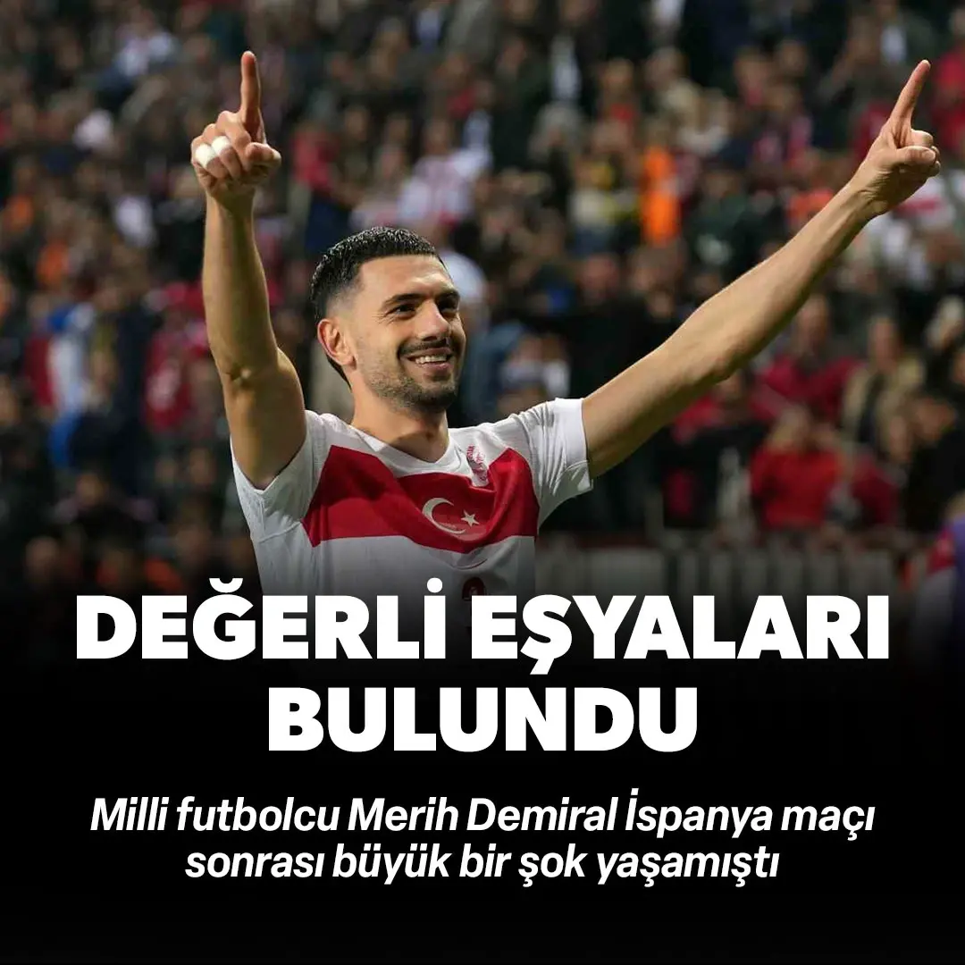 İspanya maçı sonrası kaybolmuştu! Merih Demiral'ın değerli eşyaları bulundu