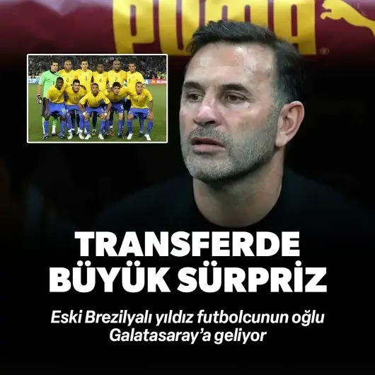 Transferde büyük sürpriz! Eski Brezilyalı yıldızın oğlu Galatasaray yolunda