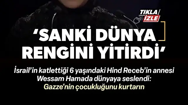 Hind Receb'in annesinden dünyaya: Gazze'nin çocukluğunu kurtarın