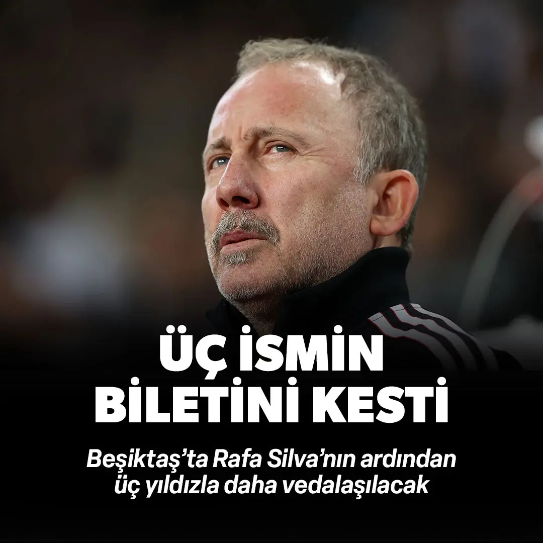 Rafa Silva'nın ardından Beşiktaş'ta 3 ismin daha bileti kesildi