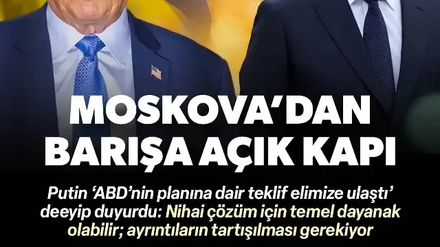 Putin'den Trump'ın barış planına yeşil ışık: Nihai çözüm için temel dayanak olabilir