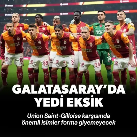 Galatasaray'da Union Saint-Gilloise maçı öncesi önemli eksikler var