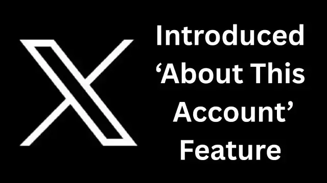 X’s New ‘About This Account’ Feature