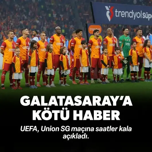 UEFA'dan Galatasaray'a kötü haber: Maça saatler kala açıklandı