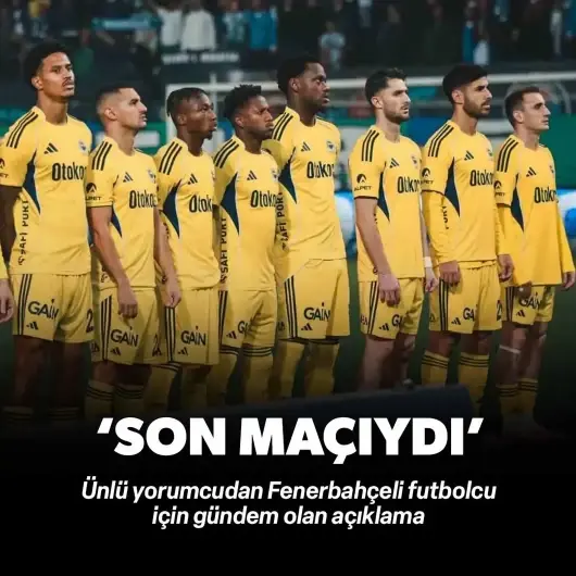 Fenerbahçeli futbolcu için gündem olan açıklama: Son maçıydı