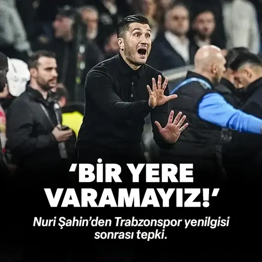 Nuri Şahin'den Trabzonspor yenilgisi sonrası tepki: 'Bir yere varamayız!'