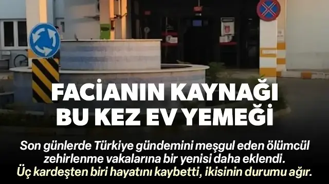 Evde tavuk yemeği faciası: Üç kardeşten biri hayatını kaybetti