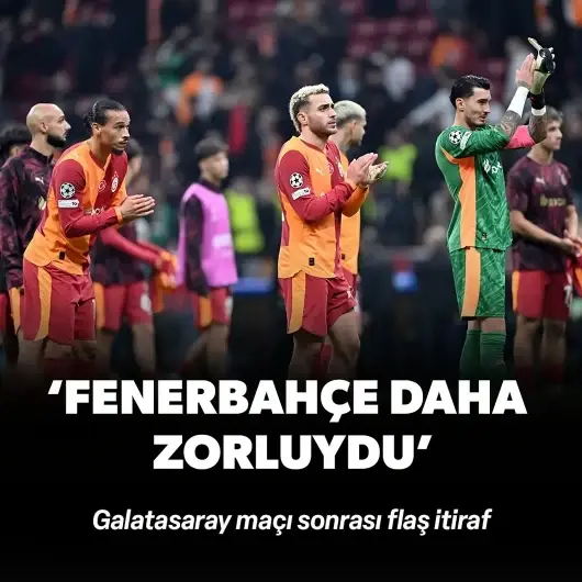 Galatasaray maçı sonrası flaş itiraf: ‘Fenerbahçe daha zorluydu’