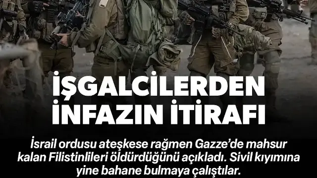 İsrail'den kan donduran itiraf: Mahsur Filistinlileri öldürdük