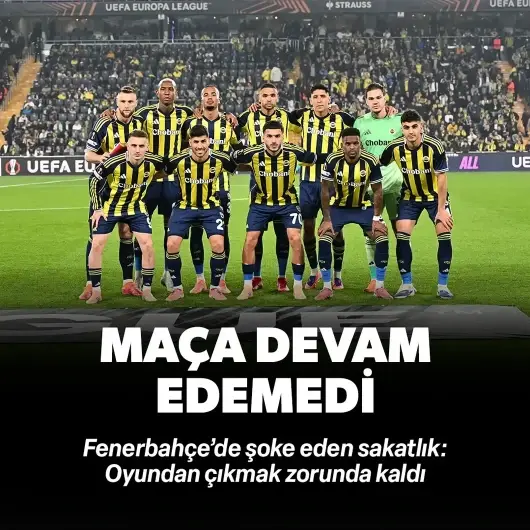 Fenerbahçe'de şok sakatlık! Maça devam edemedi