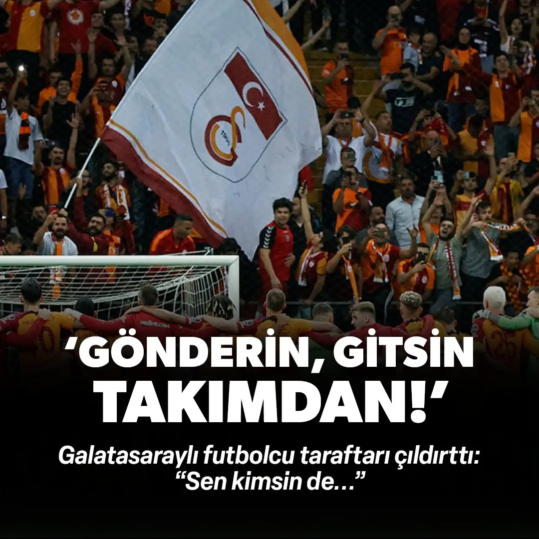 Galatasaraylı taraftarları çıldırtan futbolcu: "Gönderin, gitsin!"