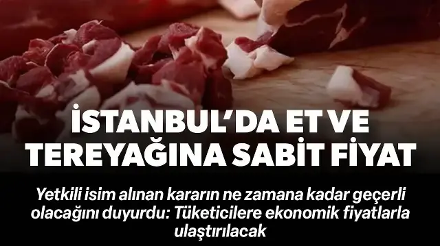 İstanbul'da kırmızı et ve tereyağı fiyatları yıl sonuna kadar sabitlendi