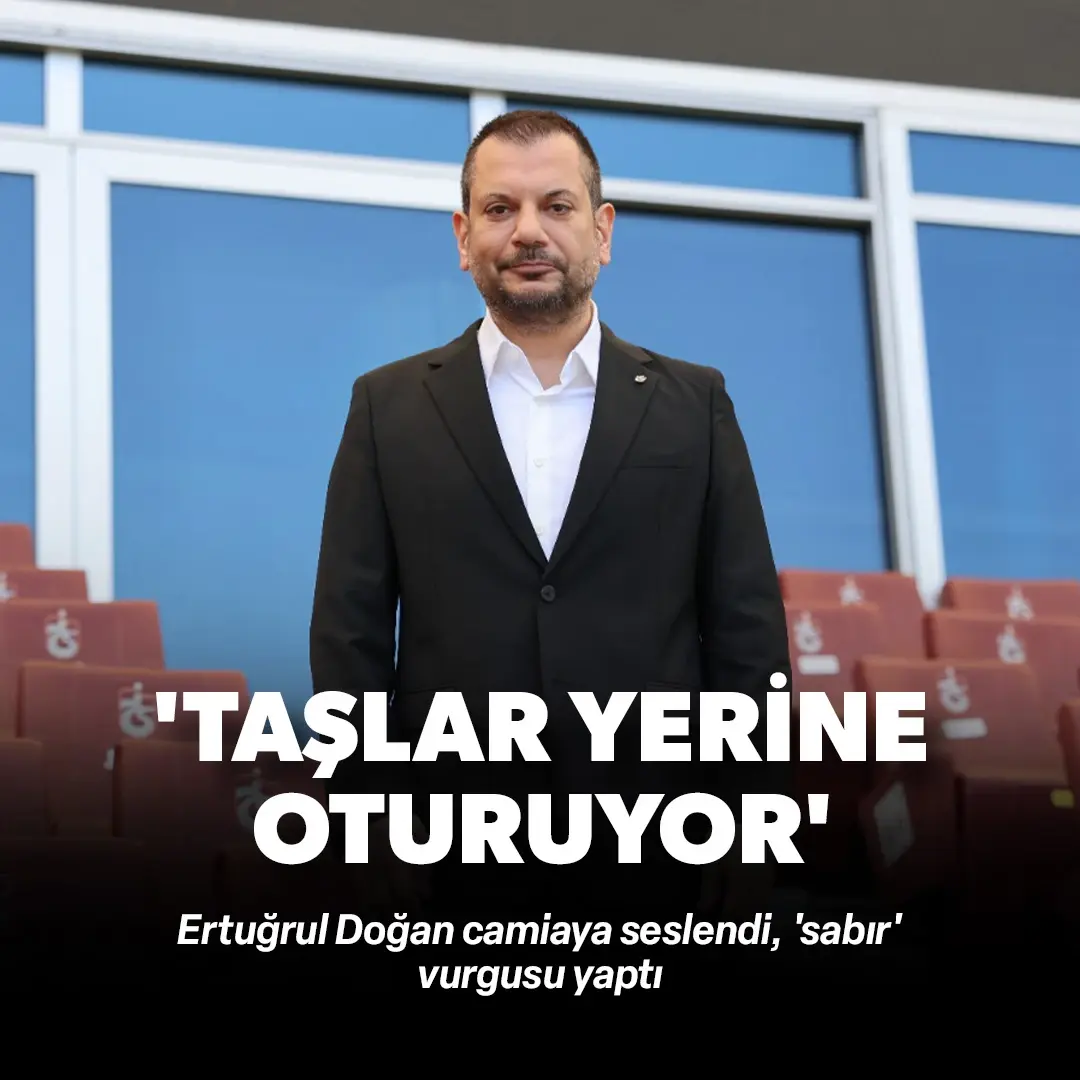 Ertuğrul Doğan'dan camiaya 'sabır' mesajı