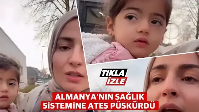 Gurbetçi anne Almanya'nın sağlık sistemine ateş püskürdü