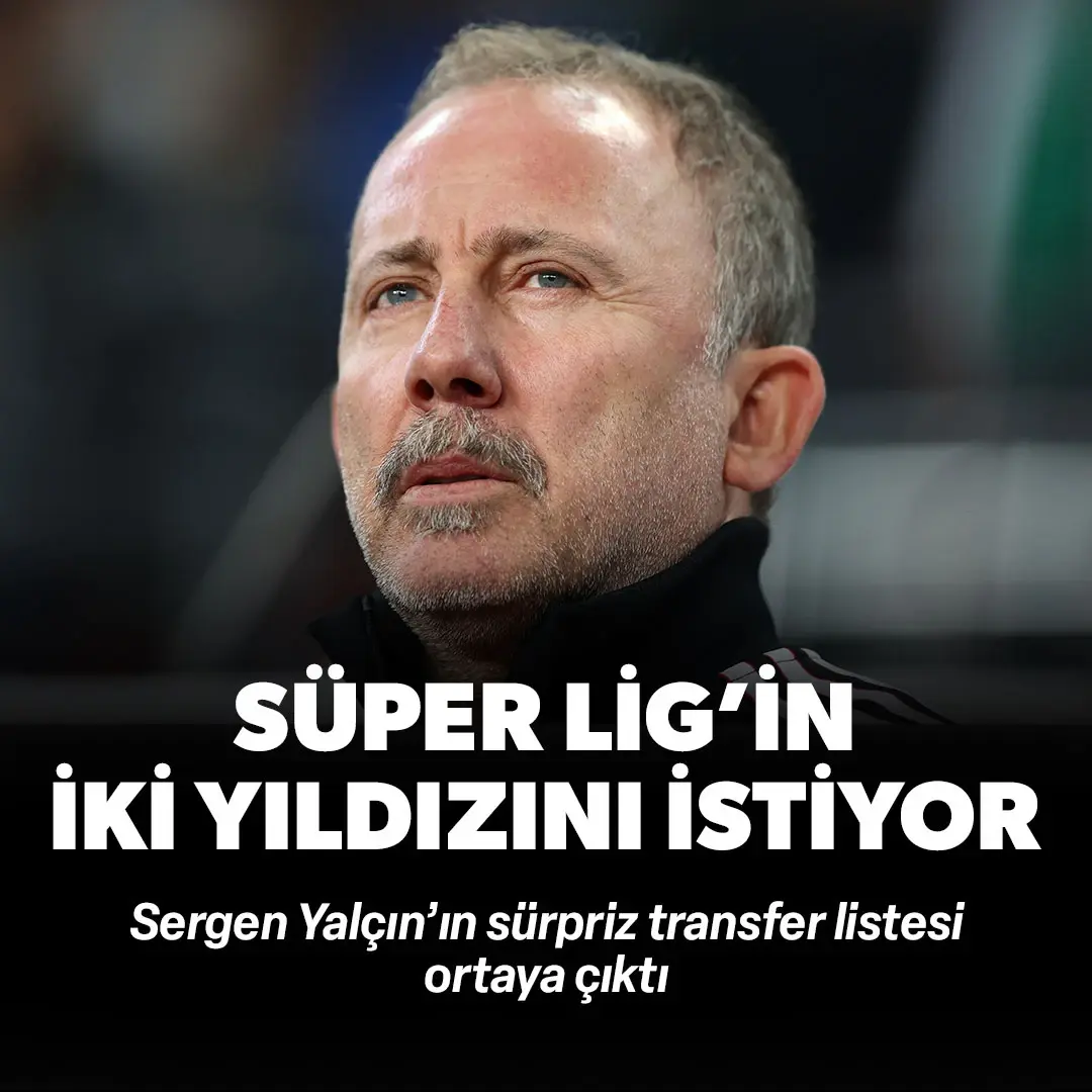 Sergen Yalçın'ın transfer raporu ortaya çıktı! Süper Lig'in iki yıldızını istiyor