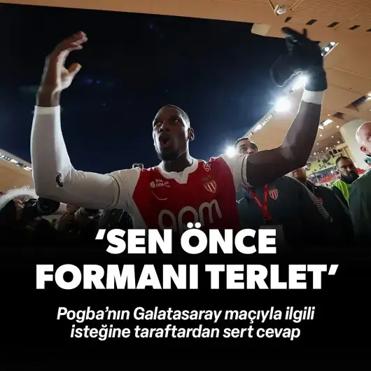 Monaco'da ortalık karıştı! Pogba'nın Galatasaray maçıyla ilgili çağrısına taraftardan sert yanıt