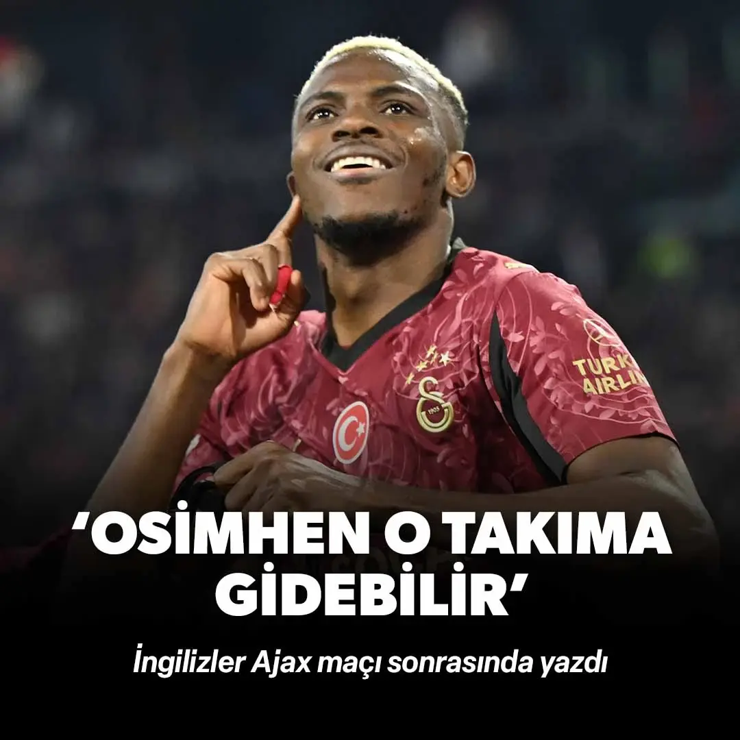 İngilizler Ajax maçı sonrasında yazdı: 'Osimhen gelecek sezon o takıma gidebilir'