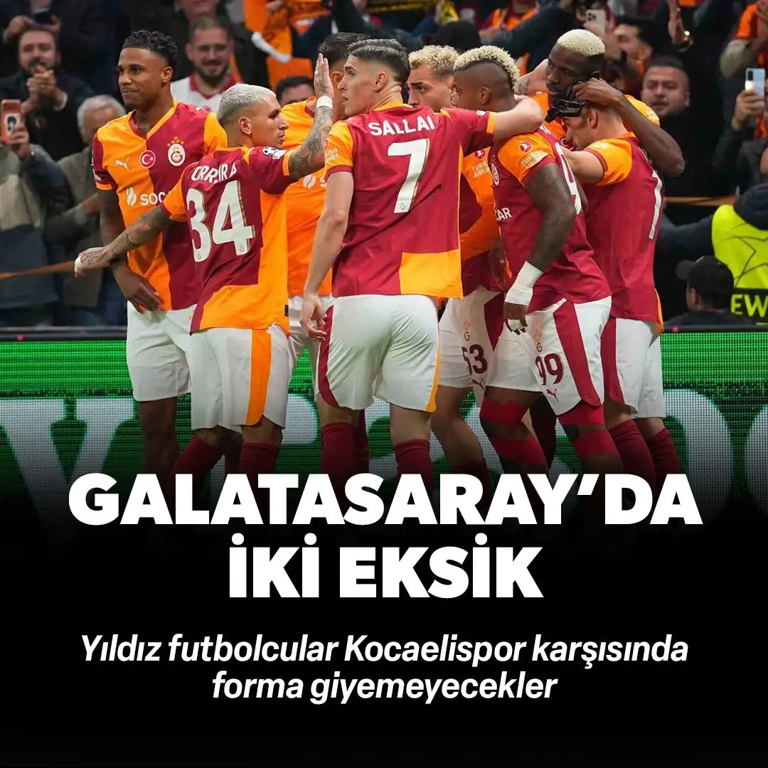 Galatasaray'da Kocaelispor maçı öncesi iki eksik
