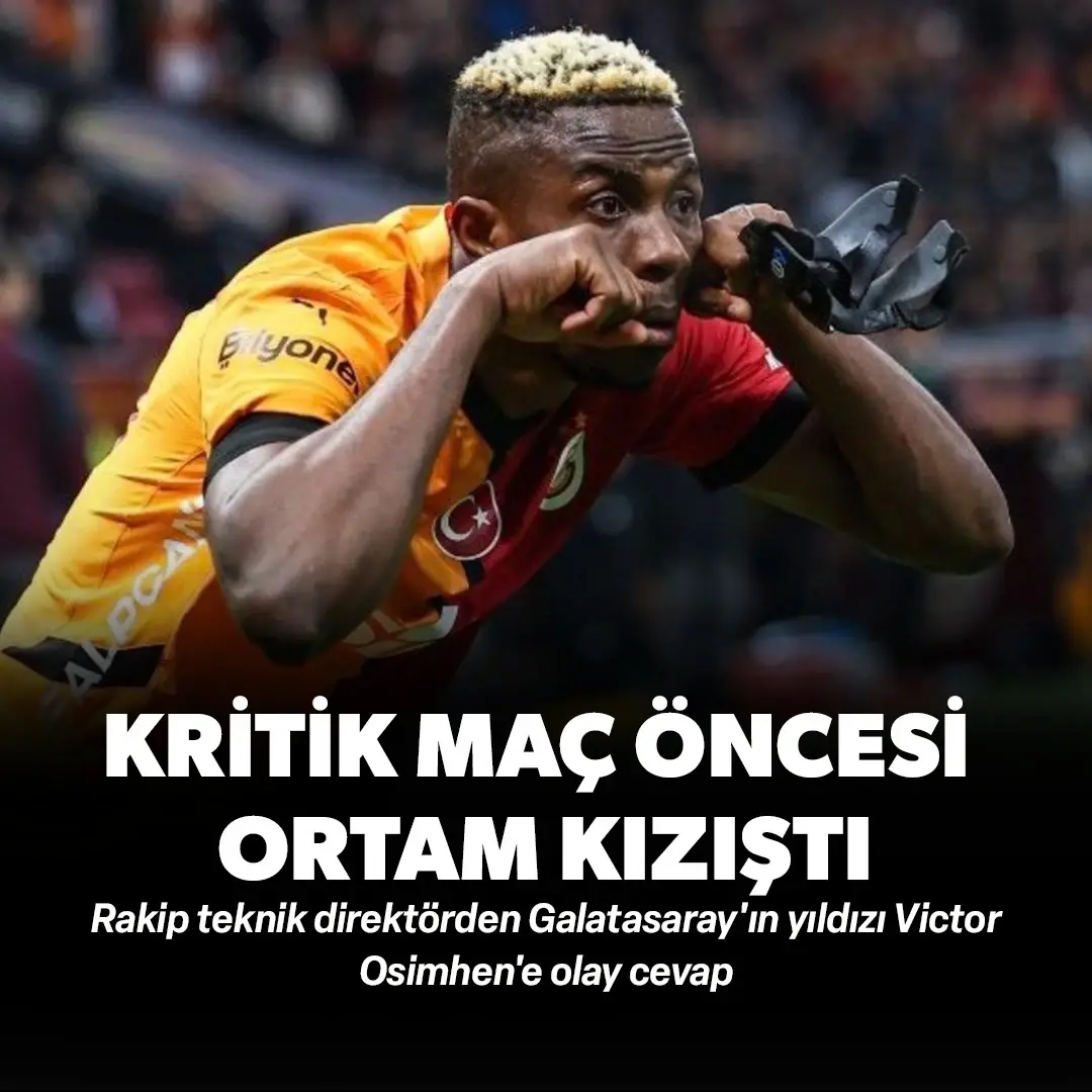 Kritik maç öncesi tehdit gibi sözler! Rakip teknik direktörden Galatasaray'ın yıldızı Victor Osimhen'e olay cevap