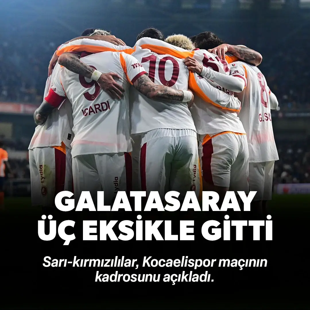 Galatasaray'da 3 eksik: Kocaelispor maç kafilesi açıklandı