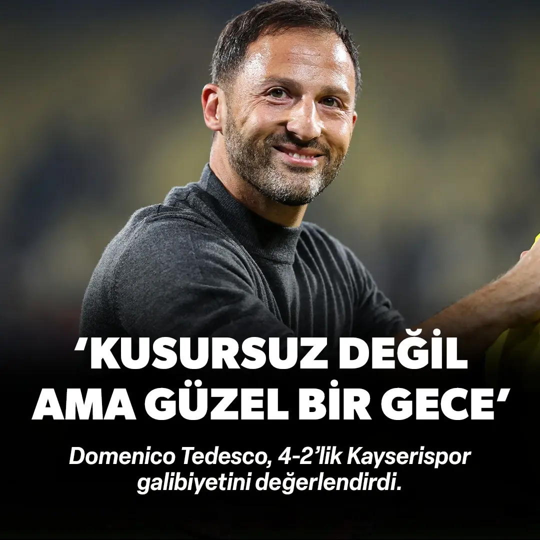 Tedesco: Kusursuz değil ama güzel bir gece oldu